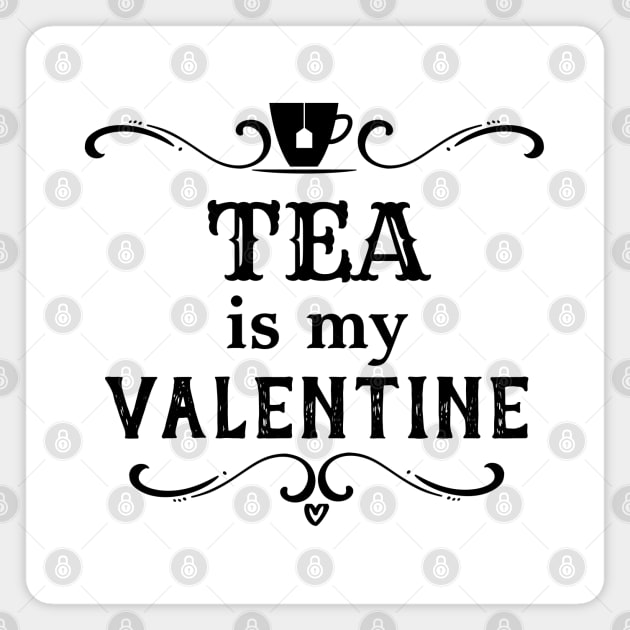 Funny Tea is my Valentine Magnet by HolidayBug